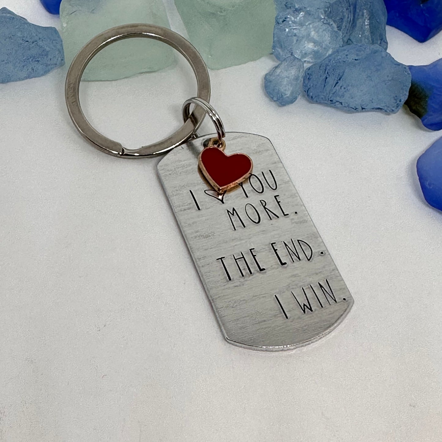 I ❤️ you more. The end. I win. Keyring | Hand Stamped Metal Keyring | Humorous Gift for Outdoors Lovers | Hikers Keychain Gift | Camper’s Life Gift Idea