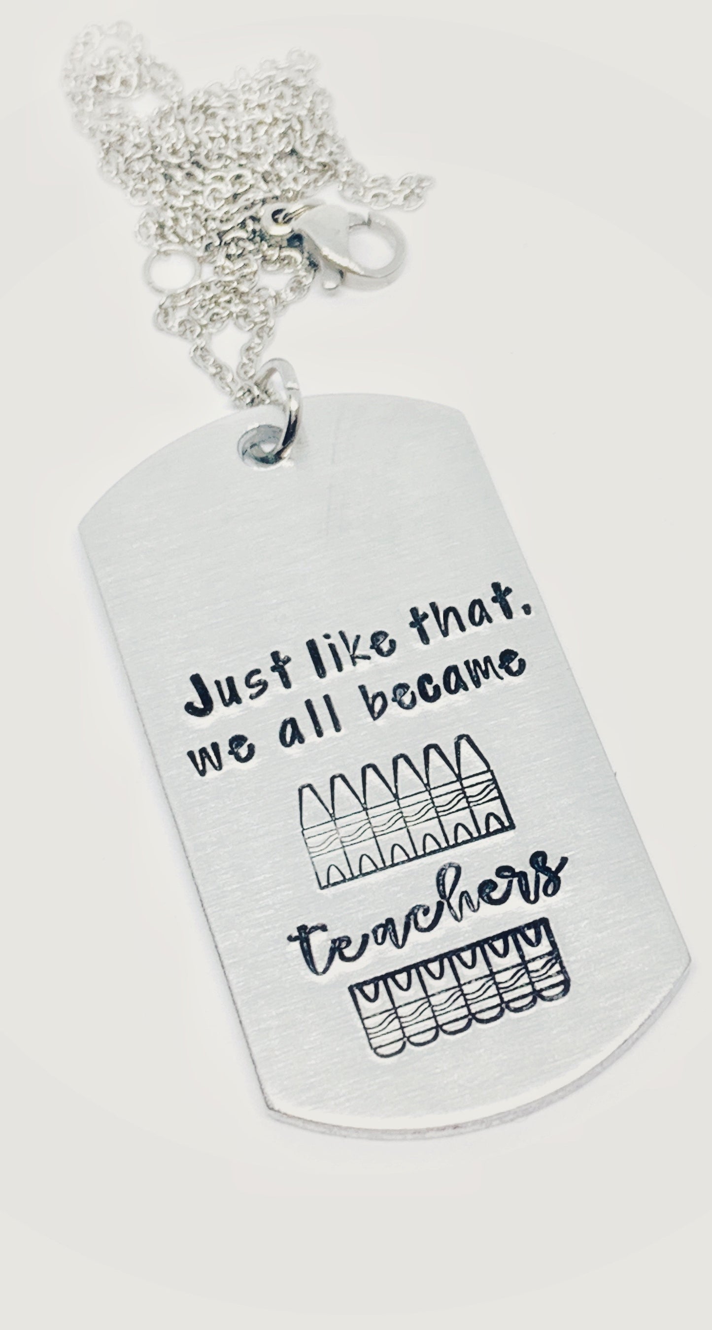 Just like that we all became teachers - Hand Stamped Key Ring / Necklace / Zipper Pull