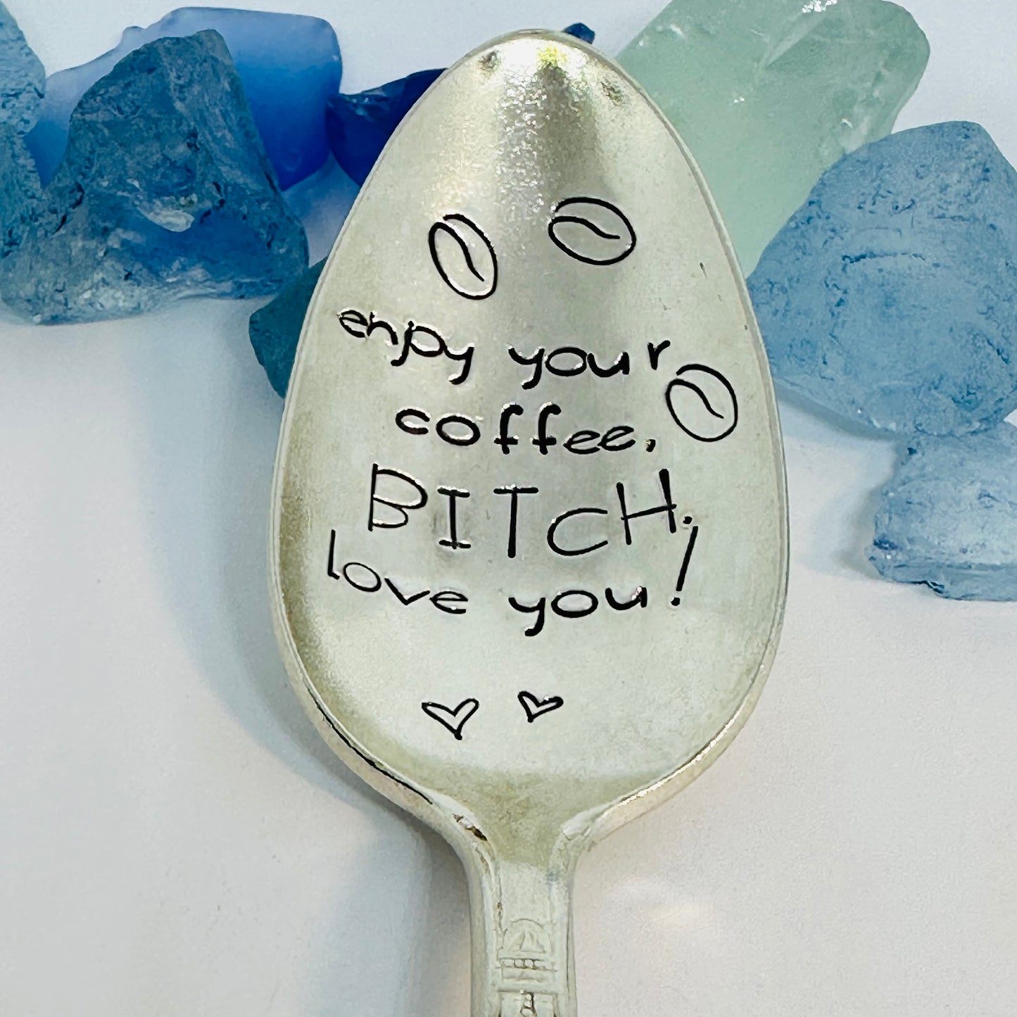 Enjoy Your Coffee/Tea, Bitch! Love you! Hand Stamped Novelty Spoon
