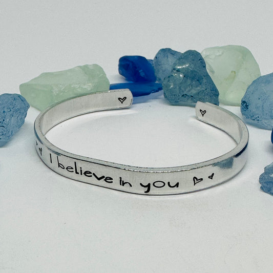 “I believe in you” Hand Stamped Metal Cuff Bracelet | Support | Aluminum