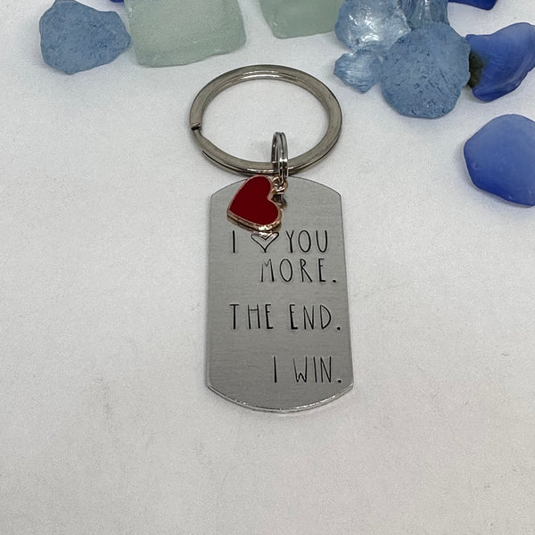 I ❤️ you more. The end. I win. Keyring | Hand Stamped Metal Keyring | Humorous Gift for Outdoors Lovers | Hikers Keychain Gift | Camper’s Life Gift Idea