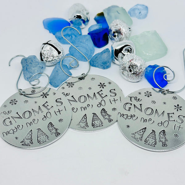 The Gnomes Made Me Do It - Hand Stamped Ornament | Aluminum Round | Christmas | Hand Crafted Tree Decor | Holiday Decoration