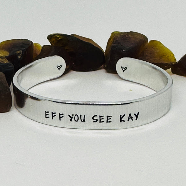Adult Themed Hand Stamped EFF YOU SEE KAY Cuff Bracelet | FUCK Jewelry | Clever Design
