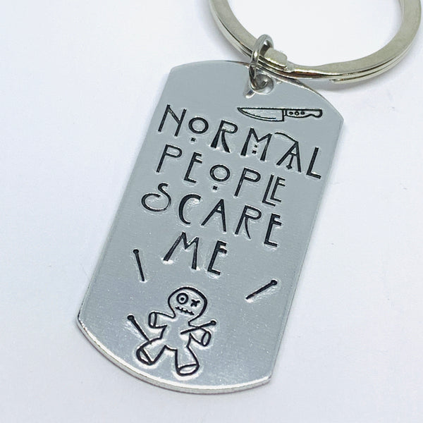 Normal people scare me  - Hand Stamped Key Ring