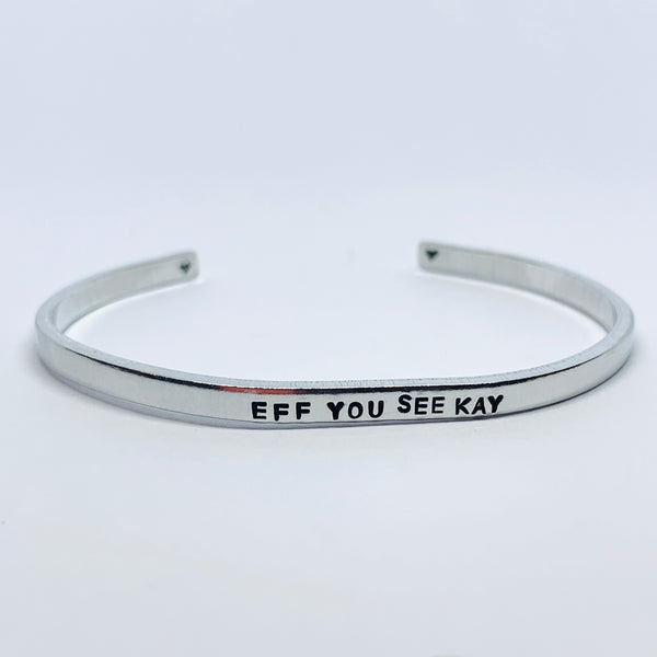 Adult Themed Hand Stamped EFF YOU SEE KAY Cuff Bracelet | FUCK Jewelry | Clever Design