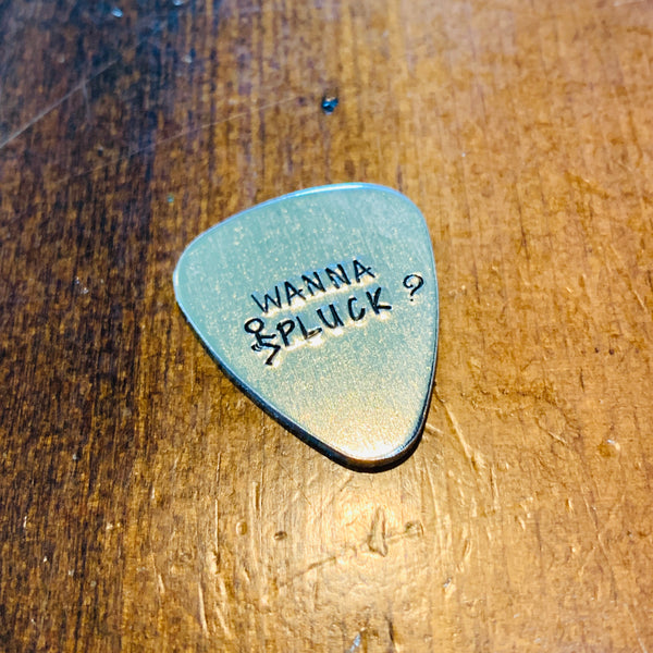 Wanna Pluck? - Hand Stamped Metal Guitar Pick | Guitar Pick - Pick Up Line | Wanna Pluck? | Conversation Starter