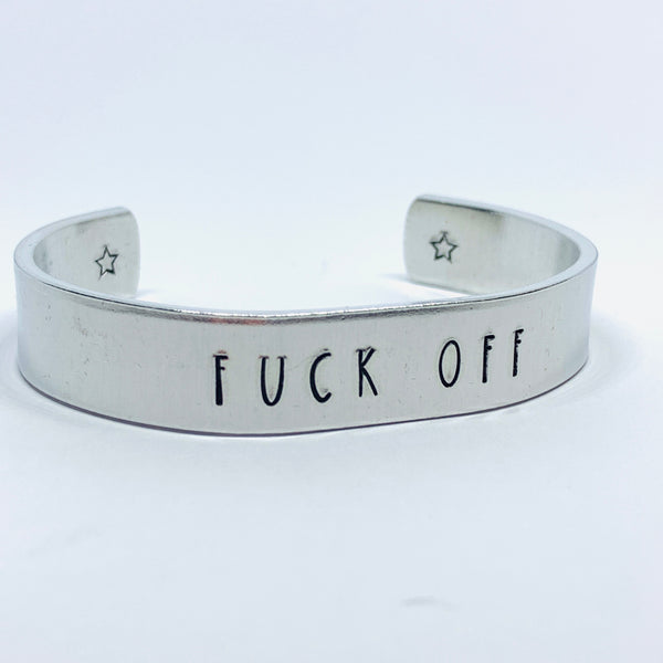 Fuck Off (1/2”) - Hand Stamped Cuff Bracelet